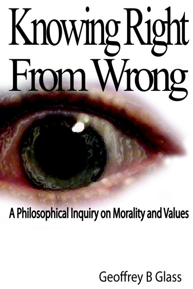 Knowing Right from Wrong - A Philosophical Inquiry on Morality and Values