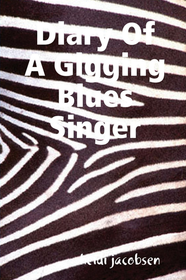 Diary Of A Gigging Blues Singer