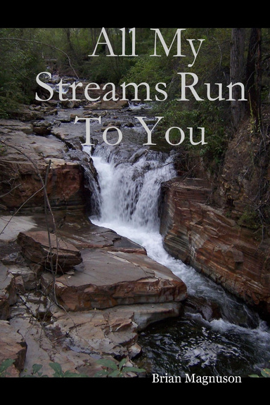 All My Streams Run To You