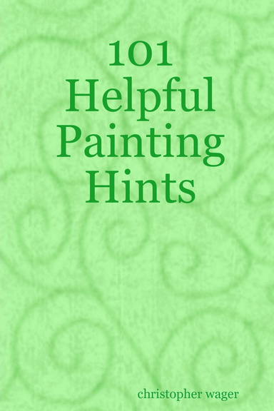 101 Helpful Painting Hints