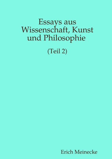 Essays aus Wissenschaft, Kunst und Philosophie (II)