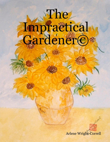 The Impractical Gardener©