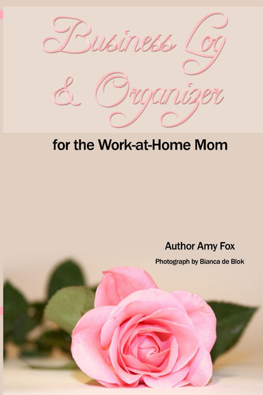 Business Log & Organizer for the Work-at-Home Mom