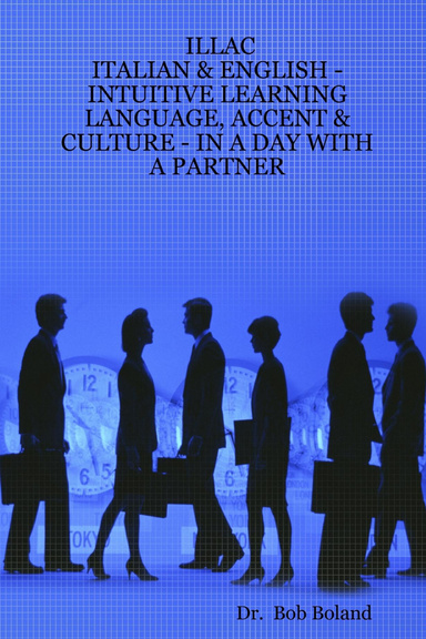 ILLAC - ITALIAN & ENGLISH - INTUITIVE LEARNING LANGUAGE, ACCENT & CULTURE - IN A DAY WITH A PARTNER