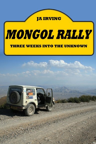 Mongol Rally - Three weeks into the unknown