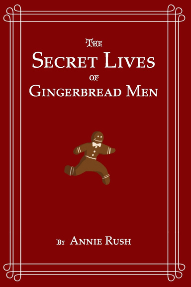 The Secret Lives of Gingerbread Men