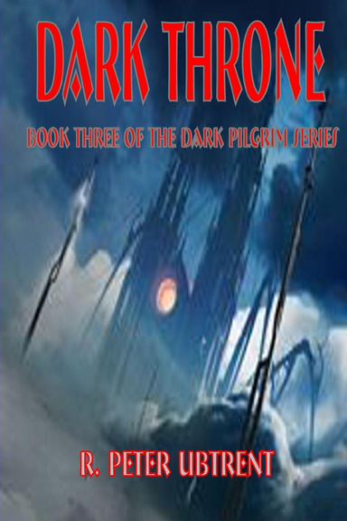 Dark Throne: Book Three of the Dark Pilgrim Series