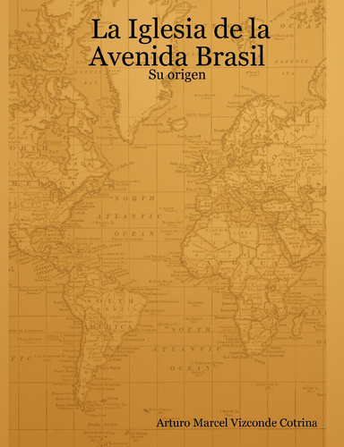 La Iglesia de la Avenida Brasil: Su origen