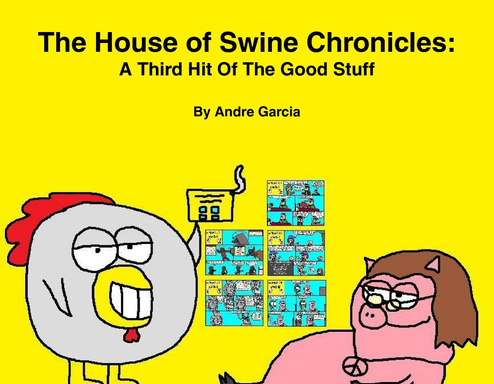 The House of Swine Chronicles: A Third Hit Of The Good Stuff