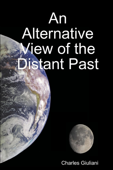 An Alternative View of the Distant Past