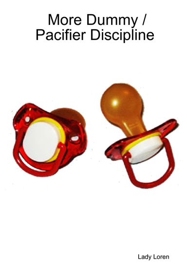 More Dummy / Pacifier Discipline