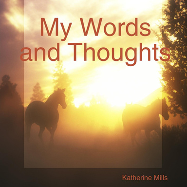 My Words and Thoughts