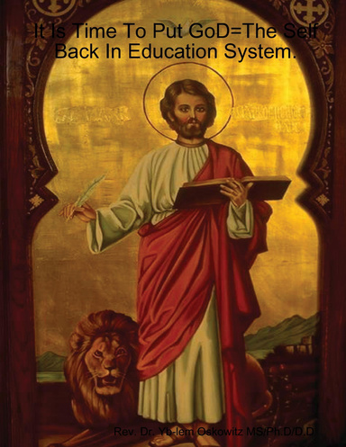 It Is Time To Put GoD=The Self Back In Education System.