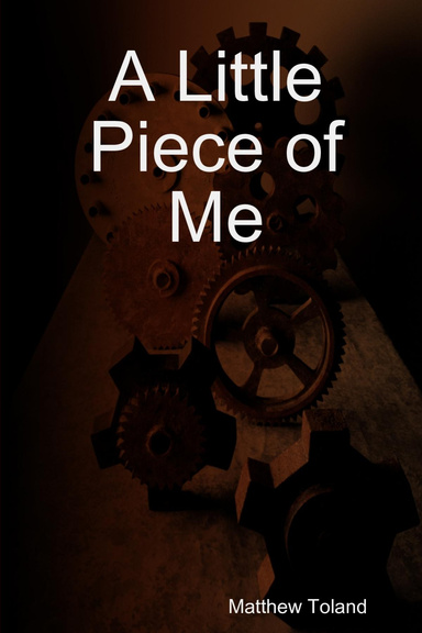 A Little Piece of Me