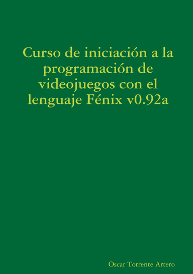 Curso de iniciación a la programación de videojuegos con el lenguaje Fenix v0.92a