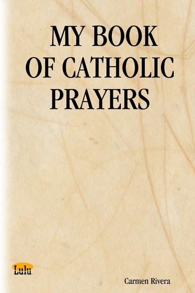 MY BOOK OF CATHOLIC PRAYERS