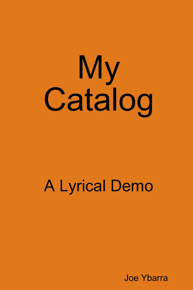 My Catalog- A Lyrical Demo