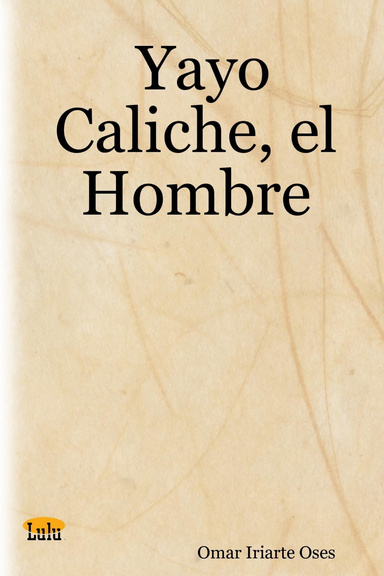 Yayo Caliche, el Hombre