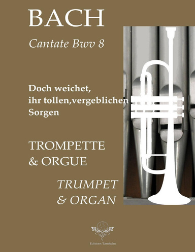 Doch weichet, ihr tollen - BWV 8 - Trompette & Orgue / Trumpet & Organ