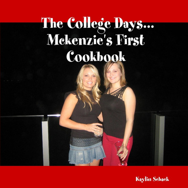 The College Days...Mckenzie's First Cookbook