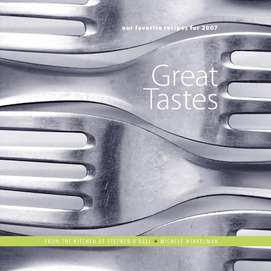 Great Tastes: Our Favorite Recipes for 2007