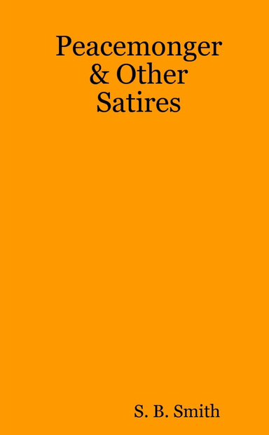 Peacemonger & Other Satires