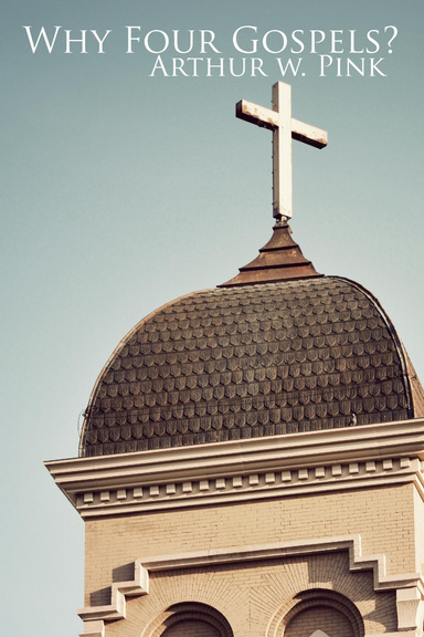 Why Four Gospels?