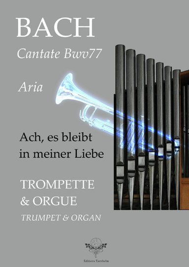 Aria "Ach, es bleibt in meiner Liebe"  - Cantate Bwv77 - Trompette et Orgue / Trumpet & Organ