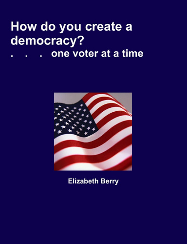How do you create a democracy?