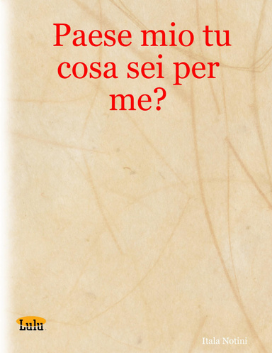 Paese mio tu cosa sei per me?