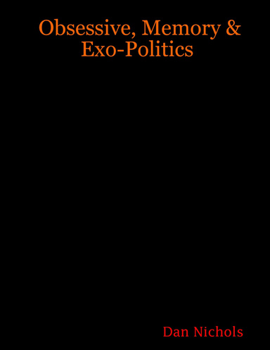 Obsessive, Memory & Exo-Politics