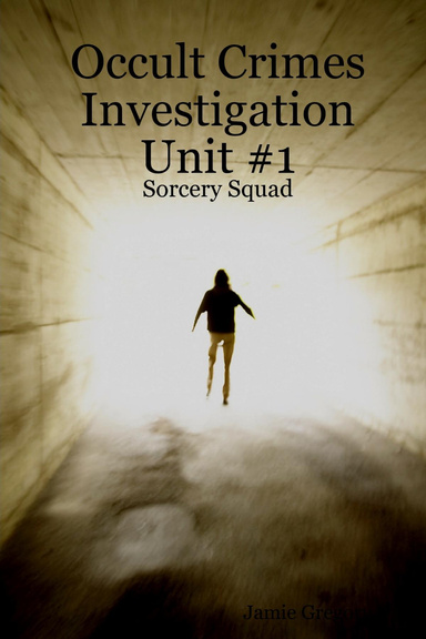 Occult Crimes Investigation Unit #1: Sorcery Squad