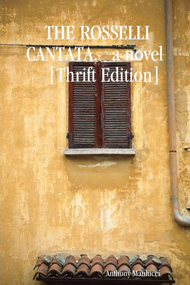 THE ROSSELLI CANTATA,   a novel     [Thrift Edition]