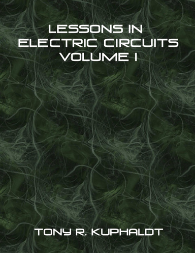 Lessons In Electric Circuits -- Volume I