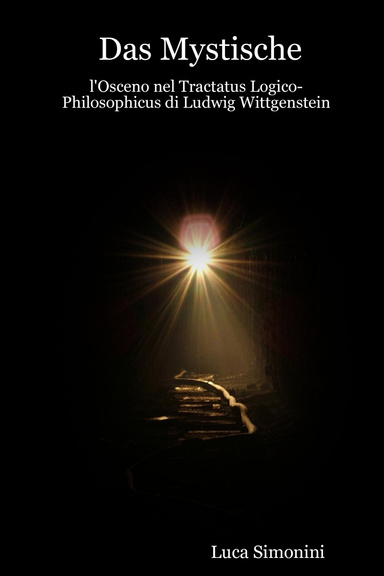 Das Mystische - l'Osceno nel Tractatus Logico-Philosophicus di Ludwig Wittgenstein