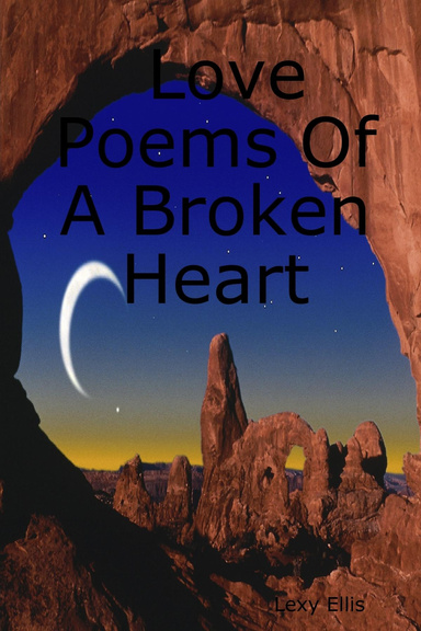 Love Poems Of A Broken Heart