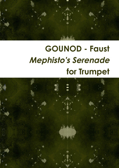 Faust - Mephisto's Serenade - for Trumpet
