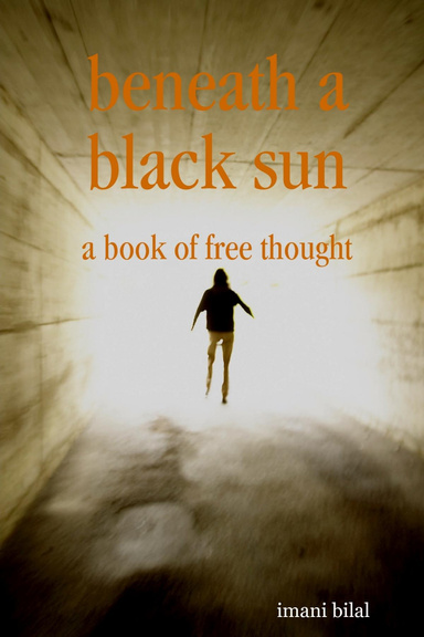 beneath a black sun: a book of free thought