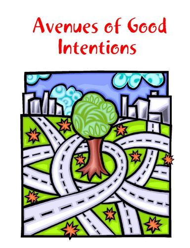 Avenues of Good Intentions