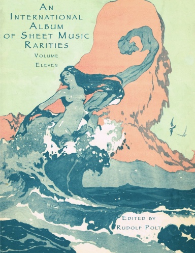 An International Album of Sheet Music Rarities Volume Eleven