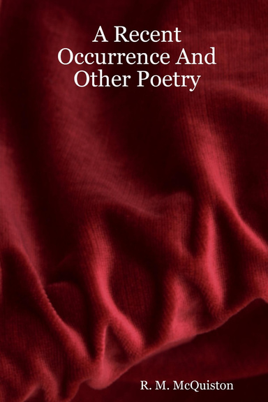 A Recent Occurrence And Other Poetry
