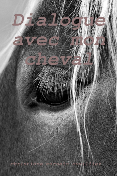 Dialogue avec mon cheval