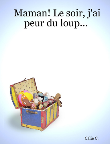 Maman! Le soir, j'ai peur du loup...