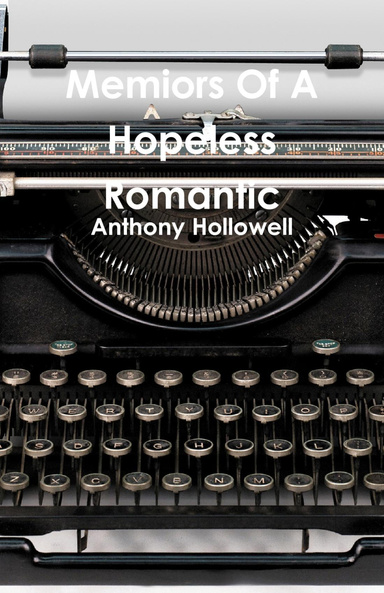 Memiors of a hopeless romantic