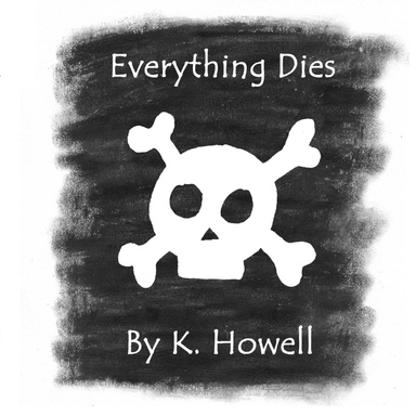 Everything Dies