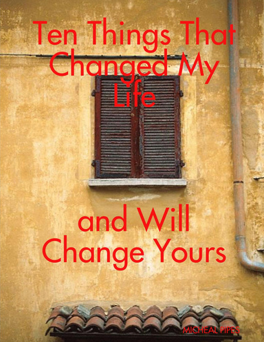 Ten things That Changed My Life and Will Change Yours