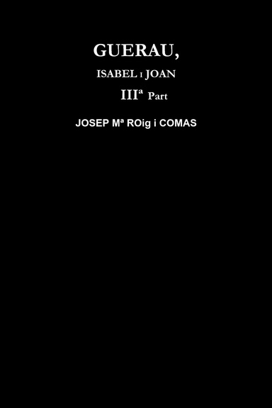 GUERAU, ISABEL I JOAN IIIª