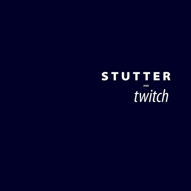 Stutter and Twitch Catalog