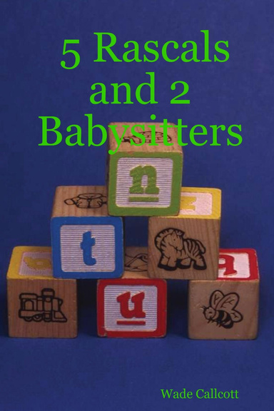 5 Rascals and 2 Babysitters