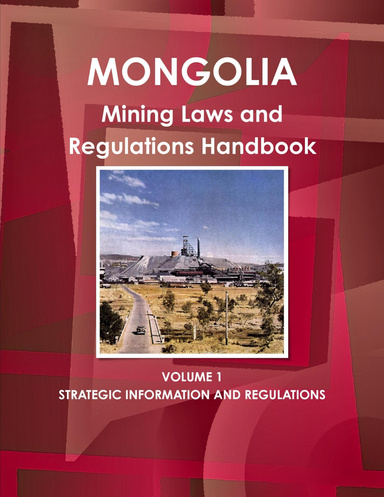 Mongolia Mining Laws and Regulations Handbook